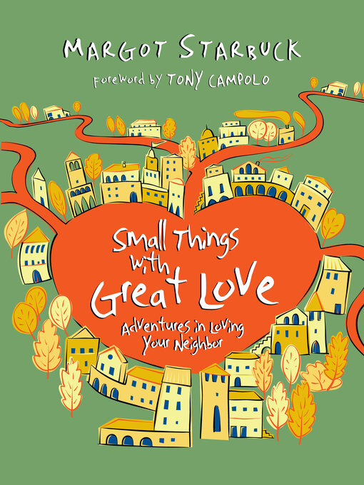 Title details for Small Things with Great Love by Margot Starbuck - Available